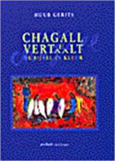 Chagall vertelt/vertaalt de bijbel in kleur - H. Gerits (ISBN 9789043501422)