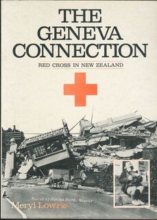 The Geneva Connection - Meryl Lowrie, New Zealand Red Cross Society (ISBN 9780908582501)