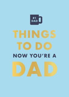 Things to Do Now That You're a Dad - Hamlyn, David Baird (ISBN 9780600638797)