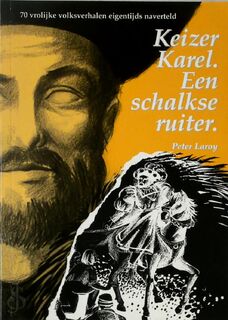 Keizer Karel, een schalkse ruiter - Peter Laroy (ISBN 9789054664307)