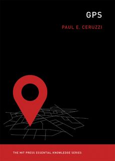 GPS - Paul E. (Curator of Aerospace Electronics and Computing Ceruzzi (ISBN 9780262535953)