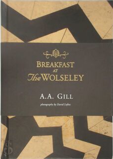 Breakfast at the Wolseley - A A Gill (ISBN 9781844004447)