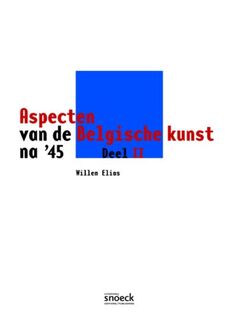 Aspecten van de Belgische Kunst na '45 [deel II] - Willem Elias (ISBN 9789053497166)