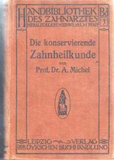 Die konservierende Zahnheilkunde - A. Michel