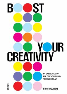 Boost Your Creativity - Steve Brouwers (ISBN 9789460583889)