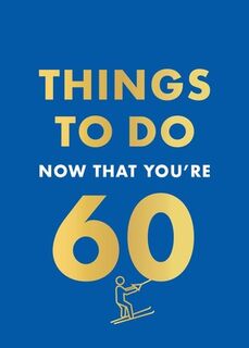 Things to Do Now That You're 60 - Hamlyn, Graeme Kent (ISBN 9780600638759)