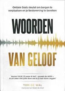 Woorden van geloof - Tom de Wal (ISBN 9789082957761)