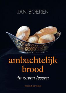 Ambachtelijk brood in zeven lessen - Jan Boeren (ISBN 9789464714579)