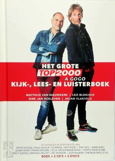 Het Grote Top 2000 a Gogo kijk-, lees-, en luisterboek - Mathijs van Nieuwkerk, Leo Blokhuis, Dirk Jan Roeleven, Arjan Vlakveld (ISBN 9789023495468)