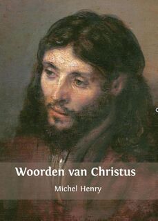 Woorden van Christus - Michel Henry (ISBN 9789080614680)