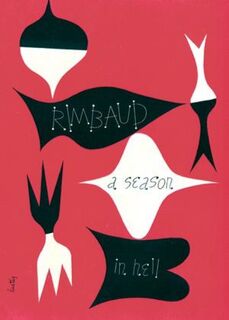 A Season in Hell & The Drunken Boat - Arthur Rimbaud (ISBN 9780811219488)