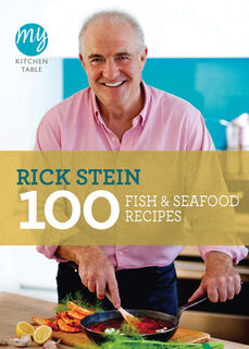 My Kitchen Table: 100 Fish and Seafood Recipes - Rick Stein (ISBN 9781849901581)