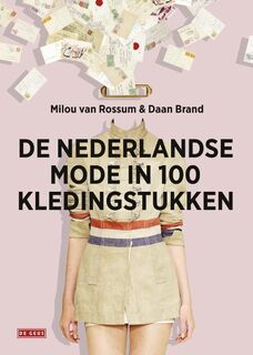 De nederlandse mode in 100 kledingstukken - Milou van Rossum, Daan Brand (ISBN 9789044536300)