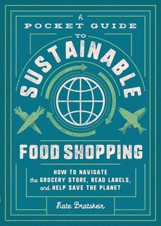 A Pocket Guide to Sustainable Food Shopping - Kate Bratskeir (ISBN 9781982150068)