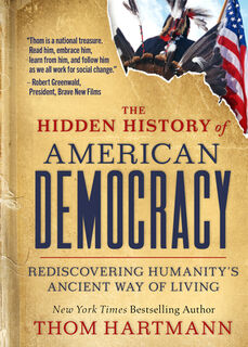 The Hidden History of American Democracy - Thom Hartmann (ISBN 9781523004386)