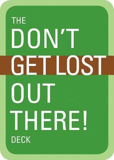 The Don't Get Lost Out There! Deck - Mountaineers Books (ISBN 9781594859137)