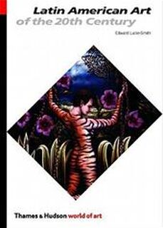 Latin American art of the 20th century - Edward Lucie-smith (ISBN 9780500202609)