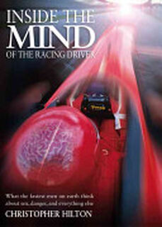 Inside the Mind of the Racing Driver - Christopher Hilton (ISBN 9781859608333)