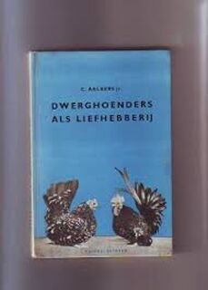 Dwerghoenders als liefhebberij - C. Aalbers (ISBN 9789003965516)