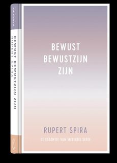 Bewust bewustzijn zijn - Rupert Spira (ISBN 9789491411922)