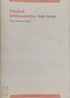 Honderd liefdessonnetten - Pablo Neruda, Willy Spillebeen [Vertaling] (ISBN 9789076895789)