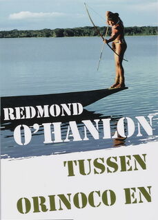 Tussen Orinoco en Amazone - R. O'hanlon (ISBN 9789047100508)