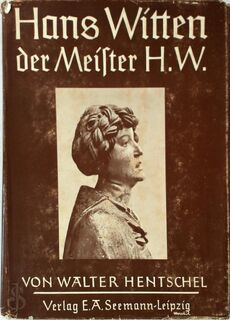 Hans Witten - Der Meister H.W. - Walter Hentschel
