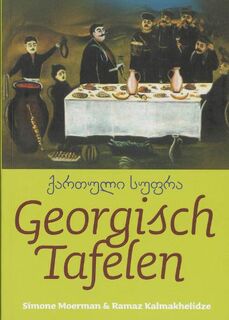 Georgisch tafelen - S. Moerman, R. Kalmakhelidze (ISBN 9789077455708)