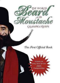 The World Beard and Moustache Championships - Michael Ames, F. Stone Roberts (ISBN 9781582345680)