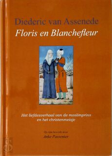 Floris en Blanchefleur - Diederic van Assenede, Anke Passenier (ISBN 9789085708742)