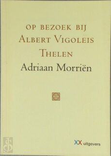 Op bezoek bij Albert |Vigoleis Thelen - Adriaan Morriën (ISBN 8790705322201)