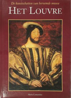 De kunstschatten van beroemde musea Het Louvre - Maria Costantino, Melanie Lasance, Ger Meesters (ISBN 9789061136286)