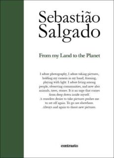 Sebastião Salgado: From My Land to the Planet - Sebastião Salgado (ISBN 9788869658952)