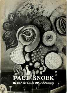 Paul Snoek. Ik ben steeds op doorreis - Paul Snoek, Willem M. Roggeman