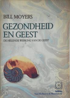 Gezondheid en geest: de helende werking van de geest - Bill Moyers (ISBN 9789065333469)