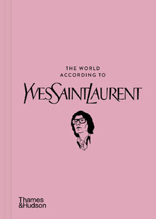 The World According to Yves Saint Laurent - Jean-Christophe Napias, Patrick Mauriès (ISBN 9780500026182)
