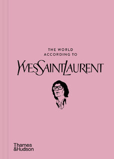 The World According to Yves Saint Laurent - Jean-Christophe Napias, Patrick MaurièS (ISBN 9780500026182)