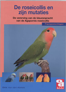 De roseicollis en zijn mutaties - Diederik van den Abeele (ISBN 9789058211590)