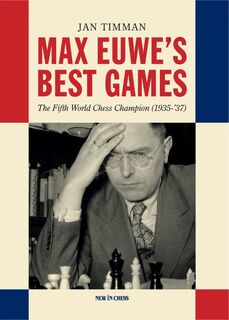 Max Euwe's Best Games - Jan Timman (ISBN 9789083336572)