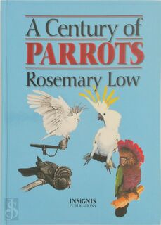 A Century of Parrots - Rosemary Low (ISBN 9780953133758)