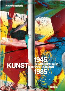 Kunst in der Bundesrepublik Deutschland 1945 - 1985 - Dieter Honisch