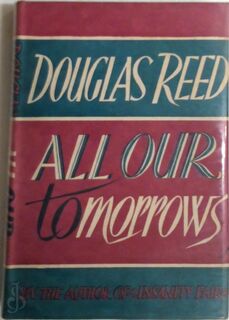 All our to-morrows - Douglas Reed