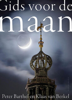 Gids voor de Maan - Peter Barthel, Klaas van Berkel (ISBN 9789464712346)