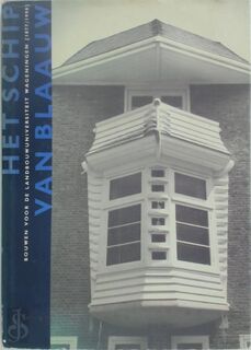 Het Schip van Blaauw - Tijs Tummers, Wouter Botman, Landbouwuniversiteit Wageningen (ISBN 9789067541770)