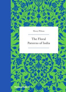 Floral Patterns of India - Henry Wilson (ISBN 9780500518397)