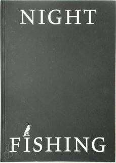 Night Fishing - Mark Kremer, Damian Taylor, Sydney Picasso, Jan Teeuwisse (ISBN 9789075375213)