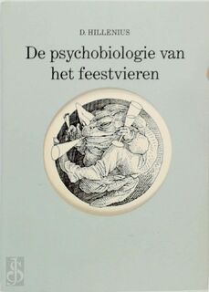 De psychobiologie van het feestvieren - D. Hillenius, Peter Vos (ISBN 9789063540371)