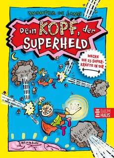 Dein Kopf, der Superheld - Wecke die 15 Superkräfte in dir - Wouter de Jong (ISBN 9783833908088)