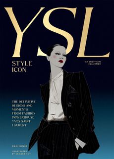 Yves Saint Laurent: Style Icon - Dan Jones (ISBN 9781784887971)