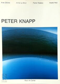 Peter Knapp [with signed dedication] - Peter Knapp, Ante Glibota, Annie le Brun, Pierre Restany, André Heiz